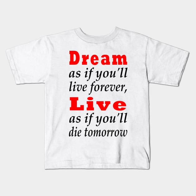 dream and live Kids T-Shirt by myouynis